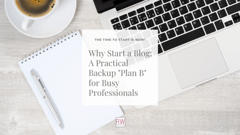 Why Start a Blog: A Practical Backup “Plan B” for Busy Professionals