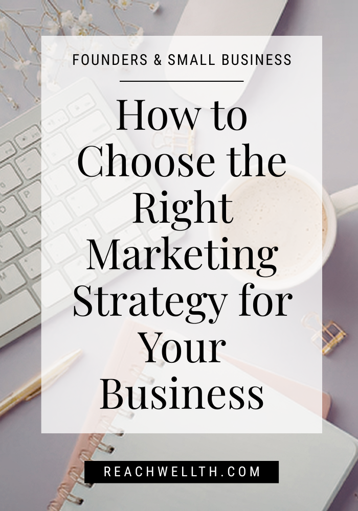 How to Choose the Right Marketing Strategy for Your Business (And Stop Wasting Money)